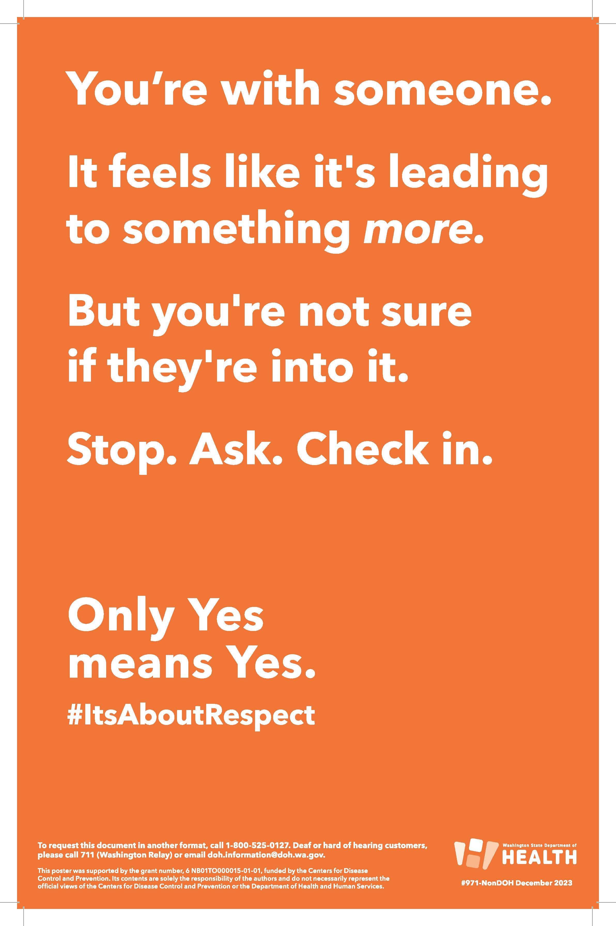 This poster image says “You're with someone. It feels like it's leading to something more. But you're not sure if they're into it. Stop. Ask. Check in.” It features a cat in a plumed hat and the hashtag “it's about respect”.
