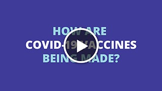 Video thumbnail - How are COVID-19 vaccines being made?