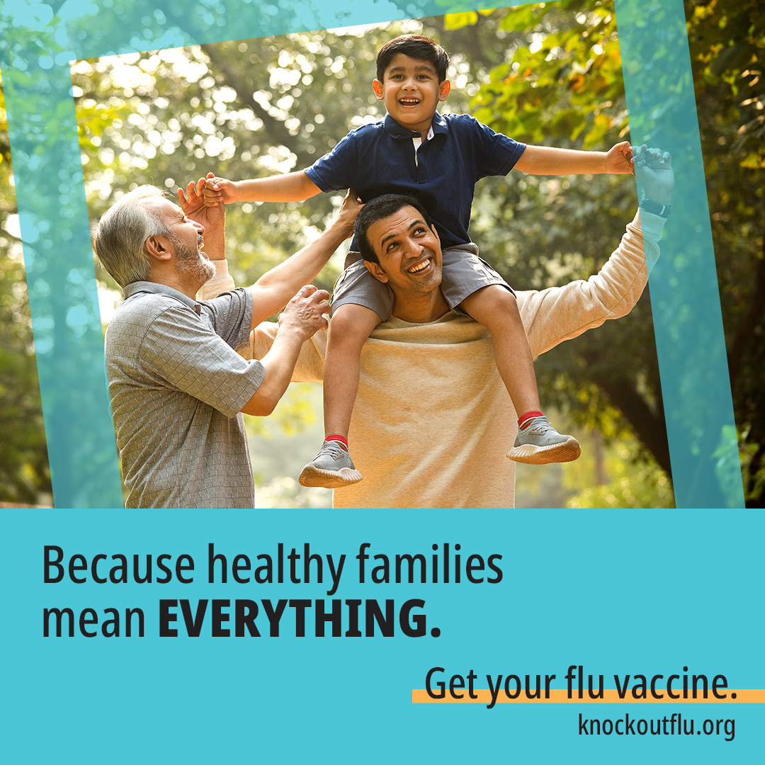 Because healthy families mean EVERYTHING. Get your flu vaccine. knockoutflu.org