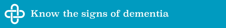 Know the signs of dementia. Created by the Dementia Action Collaborative.