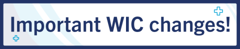 Important WIC changes!