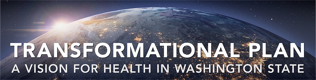 Transformational Plan: A Vision for Health in Washington State