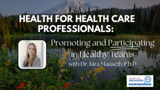 Health For Health Care Professionals Webinar Promoting and Participating in Healthy Teams with Dr. Kira Mauseth. Power of Providers. DOH.wa.gov.