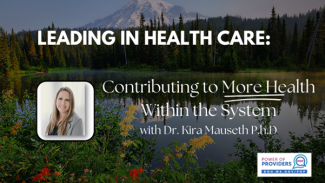 Leading in Health Care: Contributing to More Health within the System with Dr. Kira Mauseth. DOH.wa.gov.